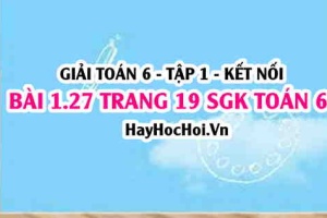 Giải bài 1.27 trang 19 Toán 6 Tập 1 SGK Kết nối tri thức